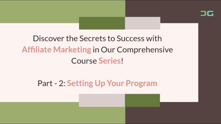 Discover the Secrets to Success with Affiliate Marketing Course – Part-2: Setting Up Your Program