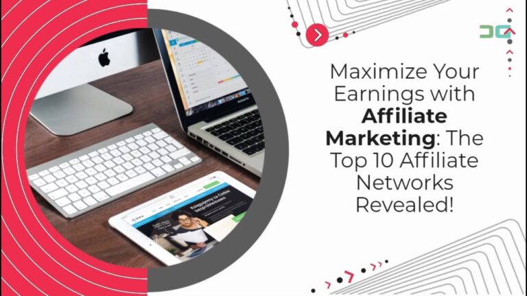 Maximize Your Earnings with Affiliate Marketing: The Top 10 Affiliate Networks Revealed!