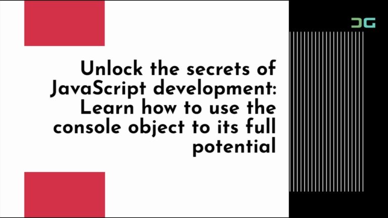 Unlock the secrets of JavaScript development: Learn to use the console object to its full potential