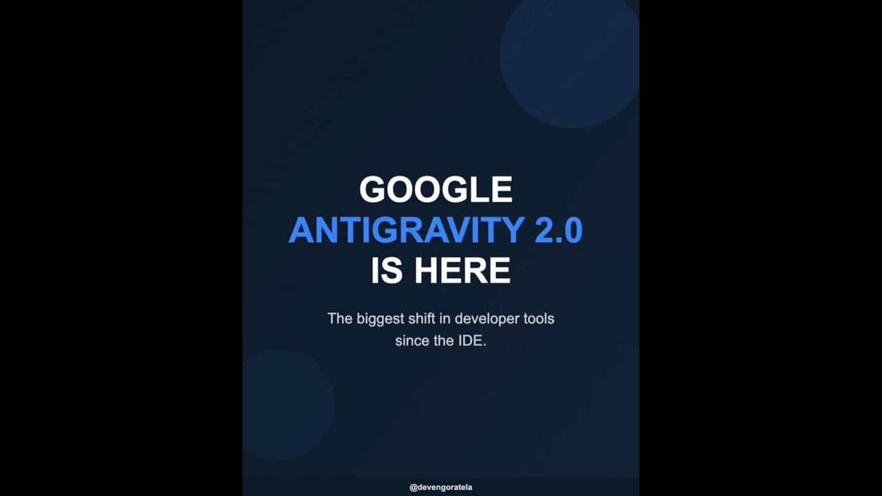 Google Antigravity 2.0 is Here